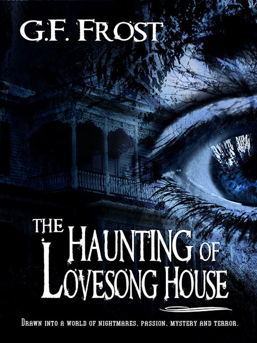 Title details for The Haunting of Lovesong House by G. F. Frost - Available